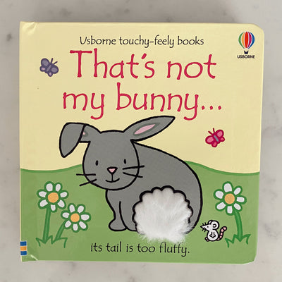 That's Not My Bunny..It's Tail is Too Fluffy., Fiona Watt & Rachel Wells
