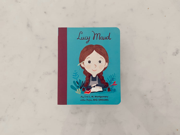 Lucy Maud (My First Little People, Big Dreams)