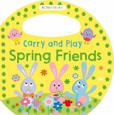 Carry and Play: Spring Friends, Bloomsbury Books